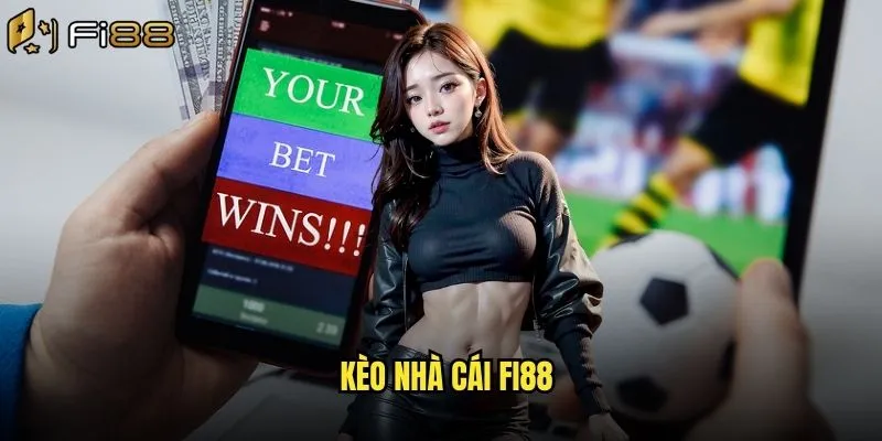 Kèo nhà cái Fi88
