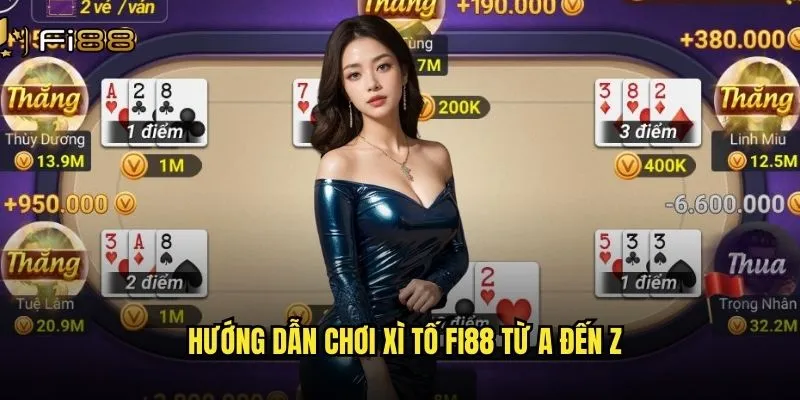Hướng dẫn chơi xì tố Fi88 từ A đến Z