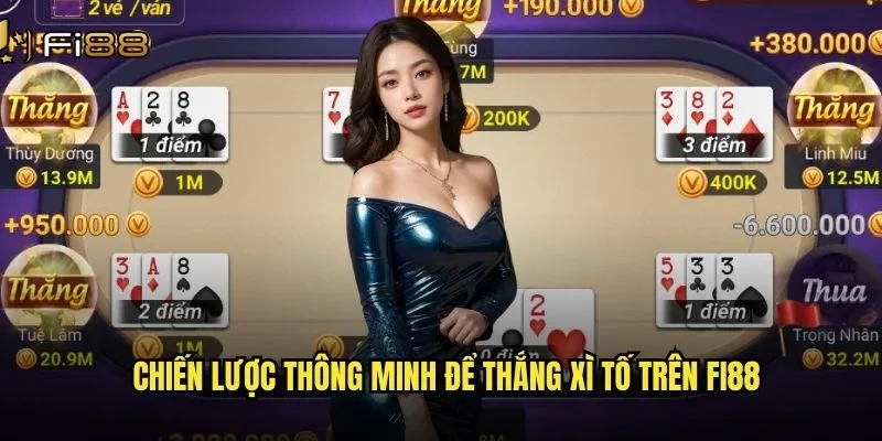 Chiến lược thông minh để thắng xì tố trên Fi88