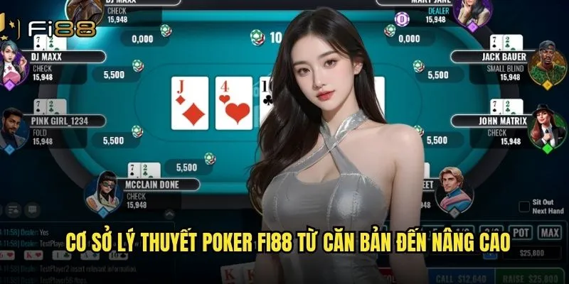 Cơ sở lý thuyết poker Fi88 từ căn bản đến nâng cao