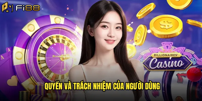 Quyền và trách nhiệm của người dùng