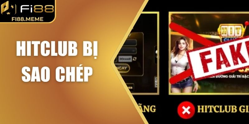 Hitclub Bị Sao Chép Giao Diện – Dễ Nhầm Nếu Không Cẩn Thận